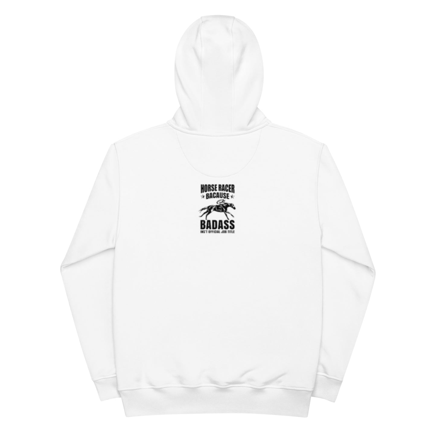 Premium eco hoodie- Horse Racer Because Badass Isnt A Title - offthespeed